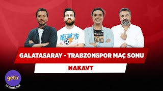 Galatasaray - Trabzonspor Maç Sonu Canlı | Serdar Ali & Ali Ece & Uğur K. & Ersin Düzen | Nakavt