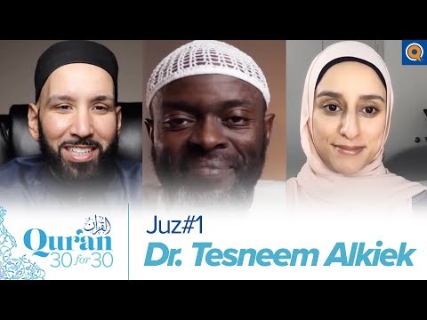 Juz' 1 with Dr. Tesneem Alkiek | Qur'an 30 for 30 Season 3 — Dr. Omar Suleiman, Sh. Abdullah Oduro