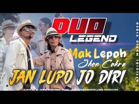 Mak Lepoh ft Jhon Cakra - Jan Lupo Jo Diri (Official Music Video)