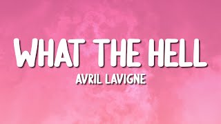 Avril Lavigne - What The Hell (Lyrics)