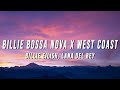 Billie Eilish Lana Del Rey Billie Bossa Nova X West Coast TikTok Mashup Lyrics