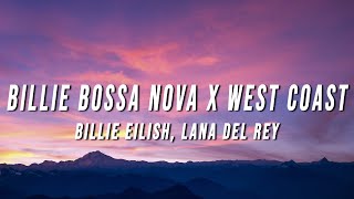 Billie Eilish, Lana Del Rey - Billie Bossa Nova X West Coast (TikTok Mashup) [Lyrics]