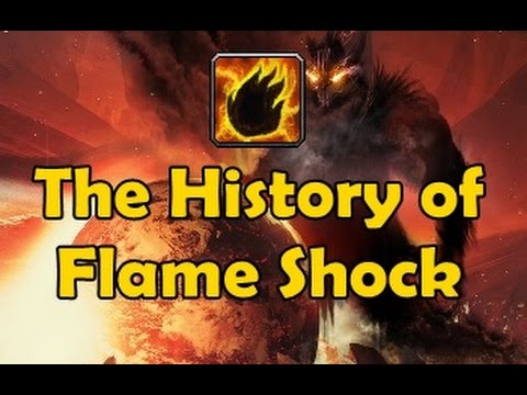 The History of Flame Shock