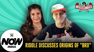 Riddle talks about the story behind “Bro”| WrestleMania 37 exclusive interview: WWE Now India video