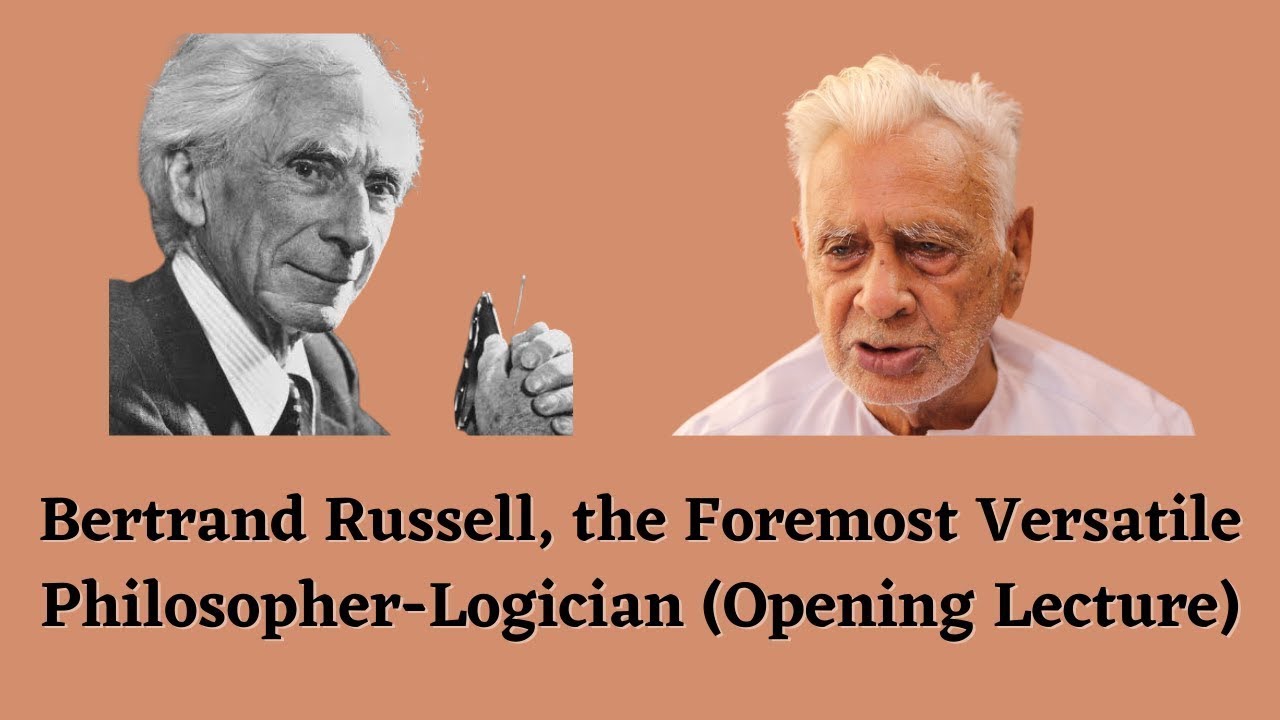 BERTRAND RUSSELL _ the Foremost Versatile Philosopher - Logician _ an Opening Lecture  | Dr HS Sinha