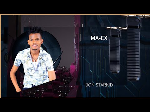BON STARKID // MA-EX (OFFICIAL LYRICS VIDEO) // SKIZA 69813454 TO 811 // FOR SUPPORT TILL NO 6337622