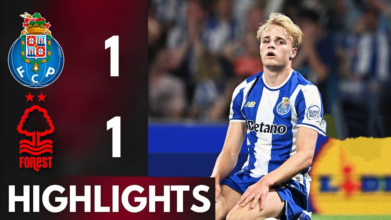 resumo fc porto vs nottingham forest 1-1 | golos e melhores momentos | highlights Europe League