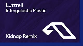 Luttrell - Intergalactic Plastic (Kidnap Remix) video