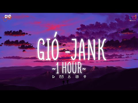 [ 1 HOUR ] Gió - Jank / Gió Mang Hương Về Giờ Em Nơi Đâuuu | Nhạc Lofi Chill Hot TikTok 2023