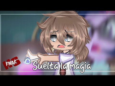 ✨Suelta la magia✨/Meme/FnafHs/GC/GCMV/
