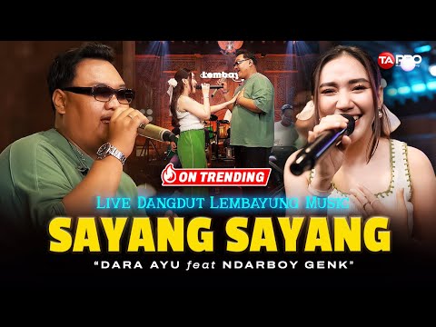 SAYANG SAYANG - Dara Ayu Ft. Ndarboy Genk (Live Dangdut Lembayung Music)