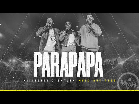 PARAPAPA - Missionário Shalom (DVD Mais Que Tudo)