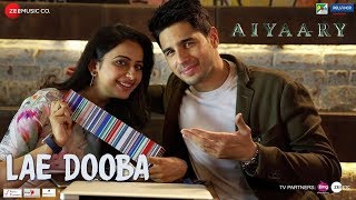 Lae Dooba lyrics -  Aiyaary  Sunidhi Chauhan