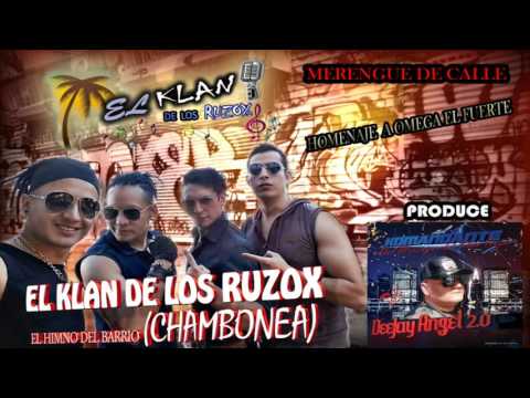 EL KLAN DE LOS RUZOX EL HIMNO DEL BARRIO CHAMBONEA