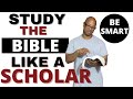 Study The Bible Like A Scholar