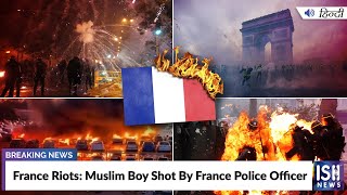 France Riots: Muslim Boy Shot By France Police Officer