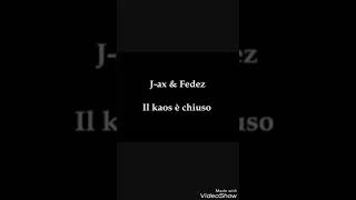 J-AX & Fedez - Il Kaos è chiuso