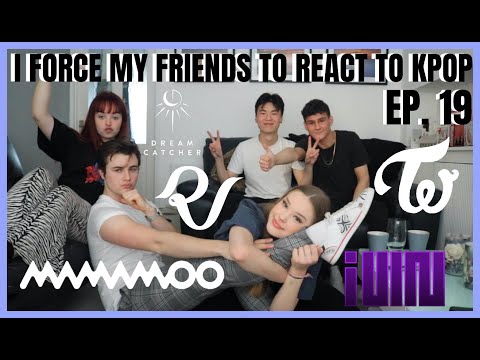 I FORCE MY FRIENDS TO REACT TO KPOP:EP.19 (RED VELVET, MAMAMOO, DREAMCATCHER, TWICE, (G)I-DLE)