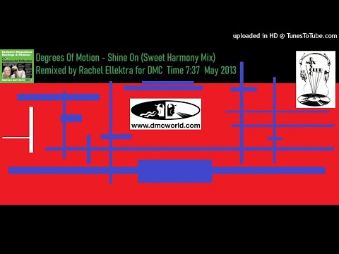 Degrees Of Motion - Shine On (DMC remix by Rachel Ellektra May 2013)