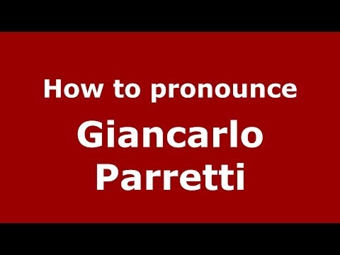 How to pronounce Giancarlo Parretti (Italian/Italy) - PronounceNames.com