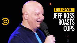 Jeff Ross Roasts Cops - Full Special