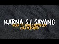 Karna Su Sayang Near Ft Dian Sarowera SKA Version Slowed