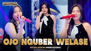 Download lagu OJO NGUBER WELASE - INTAN AFIFAH MARASZONA mp3