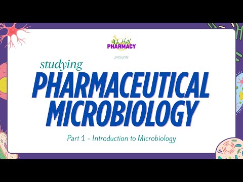 Studying Pharmaceutical Microbiology Part 1 - Introduction to Microbiology
