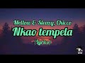 Mellow & Sleazy, Ch'cco - Nkao tempela (lyrics)
