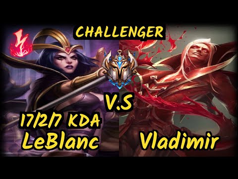 S04 Sertuss (LEBLANC) vs VLADIMIR - 17/2/7 KDA MID CHALLENGER GAMEPLAY - EUW