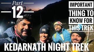 Kedarnath Night Trek | Important things you Need to Know | Mumbai to Kedarnath |Part 12| Dirtyyshoes