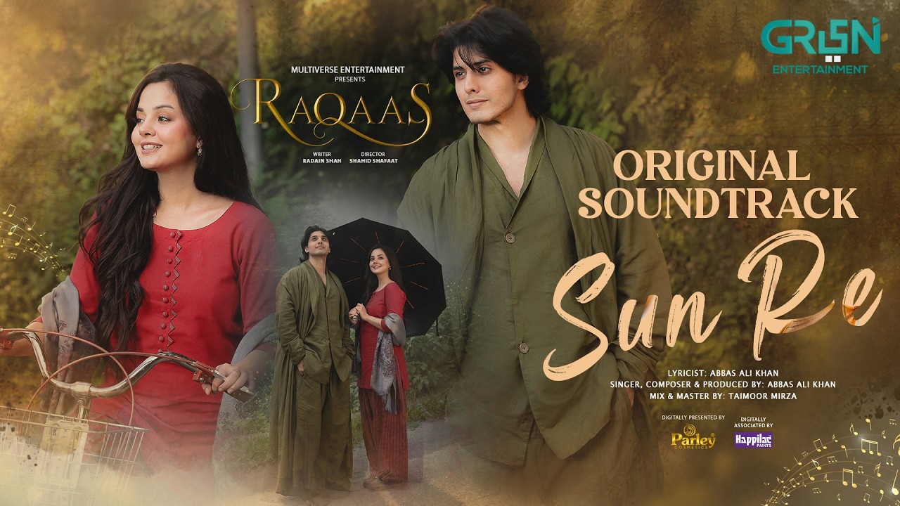 Sun Re | Raqaas OST 🎶Singer : Abbas Ali Khan | Sponsored by Parley Cosmetics & Happilac Paints