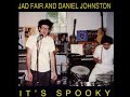 Jad Fair and Daniel Johnston - Chords Of Fame