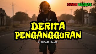 Download lagu Derita Pengangguran – Rhoma Irama (Reggae Cover 2025) | Lagu Dangdut Reggae Religi Penuh Makna mp3