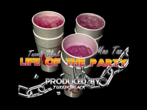 Tuxedo Black - "Life Of The Party" feat Mac Taz [New 2020]
