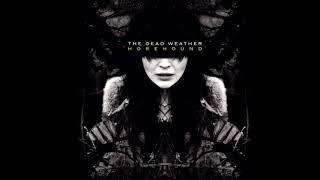 So Far From Your Weapon - The Dead Weather (lyrics)