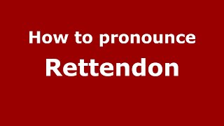 How to pronounce Rettendon