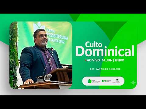IPSCTV | CULTO DOMINICAL | 14/06/26- 19H | Rev. Janaildo Andrade | Ig. Presbiteriana de Santa Cruz