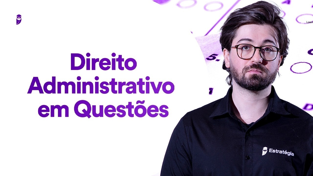 Curso de Direito Administrativo em Questões - Prof. Rodrigo Bet