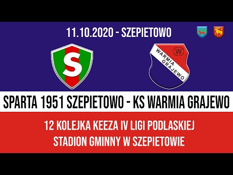 11.10.2020 IV LIGA PODLASKA (12 kolejka) SPARTA 1951 Szepietowo - WARMIA Grajewo