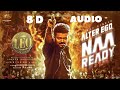 LEO NAA READY 8D AUDIO SONG THALAPATHY VIJAY ANIRUDH RAVICHANDRAN LOKESH KANAGARAJ Naaready Leo