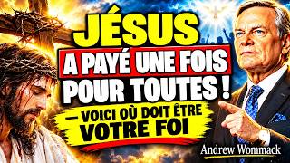  JÉSUS A PAYÉ LE PRIX MAIS CONNAISTU LE SECRET POUR EN VIVRE LES FRUITS Andrew Wommack