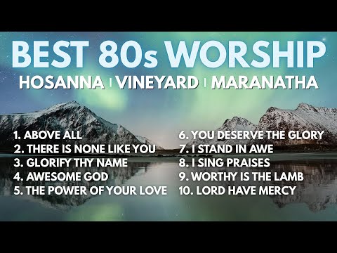 80s Praise and Worship Classics | Best of Integrity, Hosanna, Vineyard & Maranatha [2 Hour Playlist]