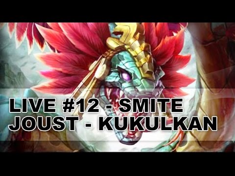 Live #12 - Smite | Joust - Kukulkan
