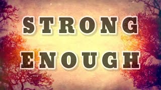 Strong Enough (Lyrics) - Matthew West