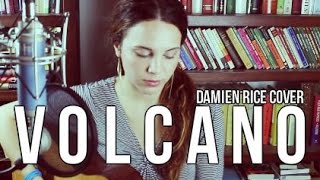 Volcano - Damien Rice (Cover) by Isabeau