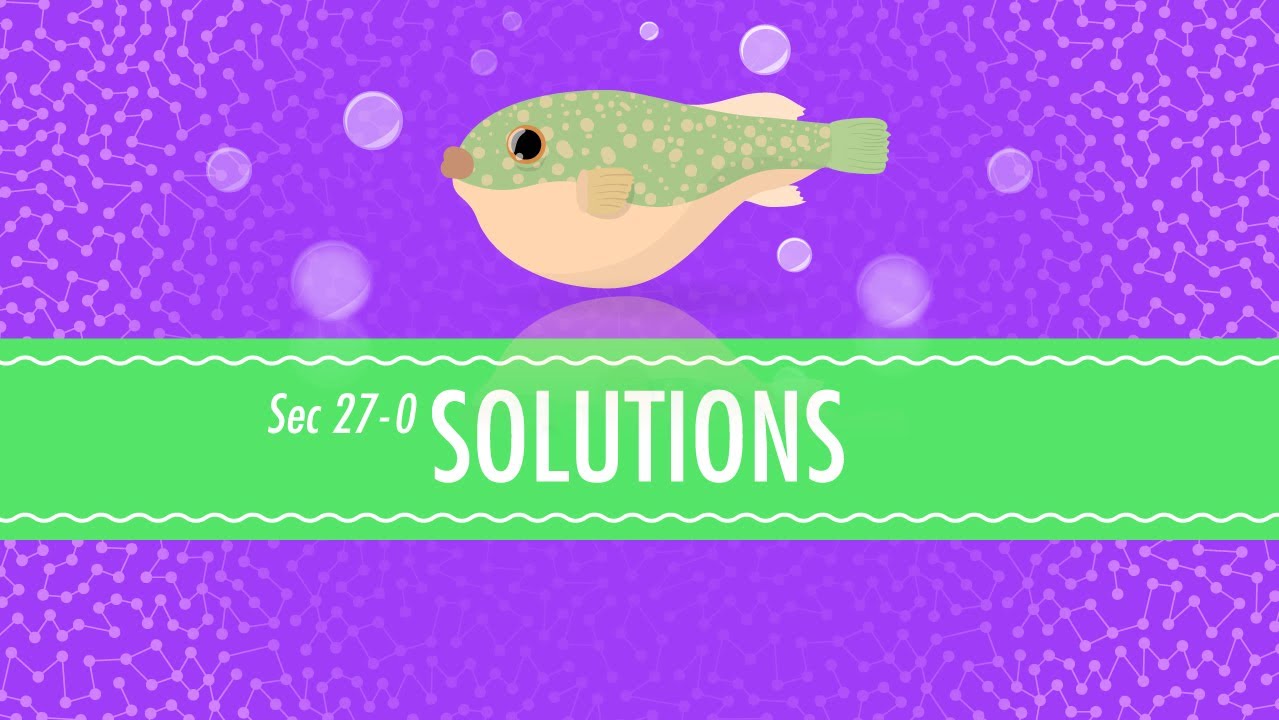 Solutions: Crash Course Chemistry #27