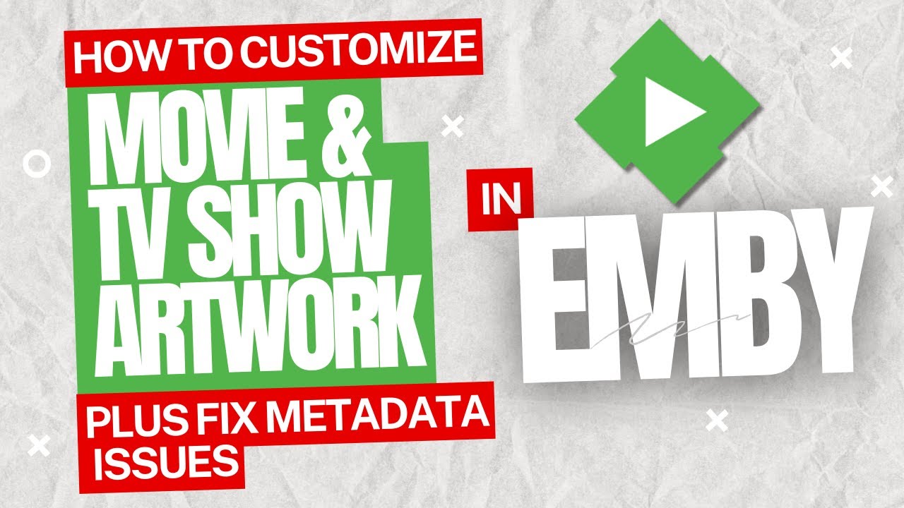 EMBY Server  - How To Customize Your Movie & TV Show Cover Artwork & Fix Metadata Issues.