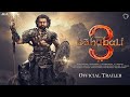 Bahubali 3 : The Last - Trailer | Release Date Leak | Prabhas | SS Rajamouli | Baahubali 3