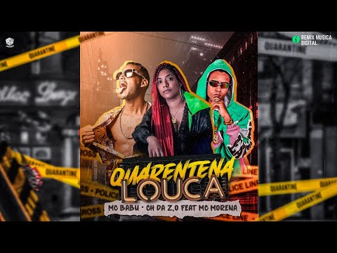 🟥 CH DA Z.O E MC BABU E MC MORENA - QUARENTENA LOUCA - MUSICA NOVA - BREGA FUNK 2020